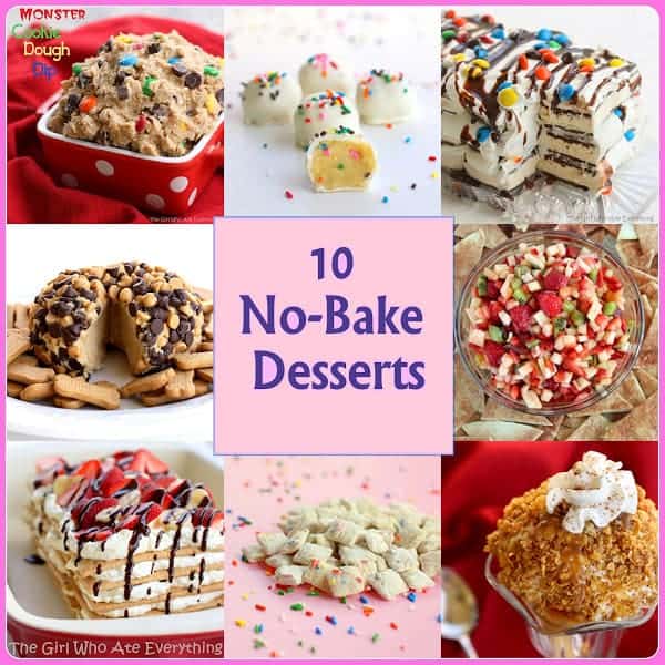 10 No-Bake Desserts You Need - The Girl Who Ate Everything