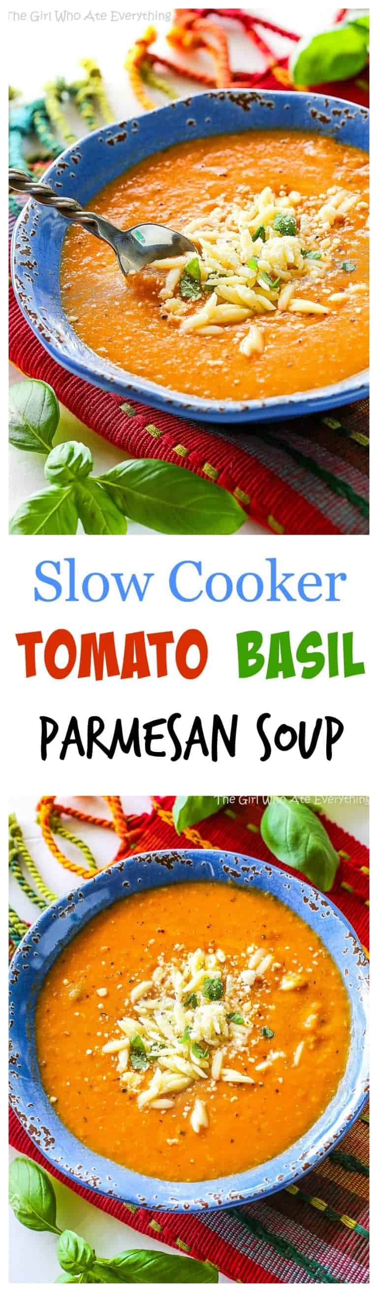 Slow Cooker Tomato Basil Parmesan Soup The Girl Who Ate Everything 6315